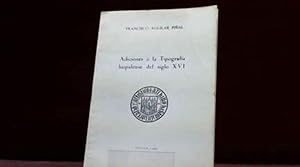 Seller image for ADICIONES A LA TIPOGRAFIA HISPALENSE DEL SIGLO XVI AGUILAR PIAL FRANCISCO 1969 for sale by LIBRERIA ANTICUARIA SANZ