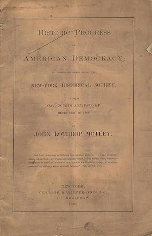 Historic progress and American democracy: An address delivered before the New-York Historical Soc...
