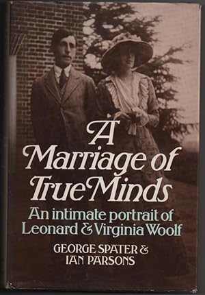 Seller image for A Marriage of True Minds : An Intimate Portrait of Leonard & Virginia Woolf for sale by Frances Wetherell