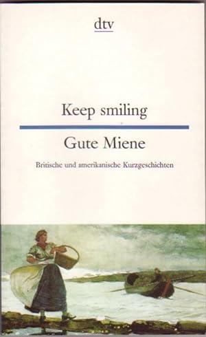Seller image for Keep Smiling / Gute Miene.: Britische und amerikanische Kurzgeschichten.The Hitchhiker, A Retrieved Reformation, Kidnapping, Expeditus, Earth to Earth, The Murder at The Towers, But German Girls Walk Different, Laura for sale by Nessa Books
