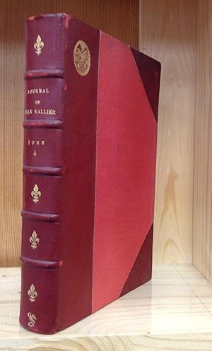 Journal de Jean Vallier, Maitre d'Hotel du Roi (1648-1657): Tome Quatrieme (1er aout 1652 - 31 de...