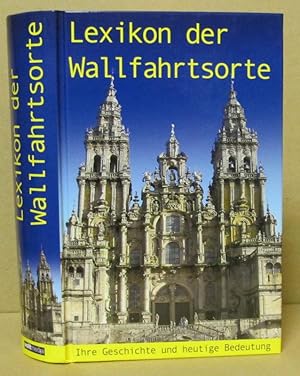 Seller image for Lexikon der Wallfahrtsorte. for sale by Nicoline Thieme