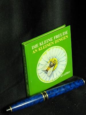 Seller image for Die kleine Freude an kleinen Dingen - for sale by Erlbachbuch Antiquariat