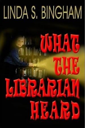 Image du vendeur pour What the Librarian Heard mis en vente par Bookmarc's
