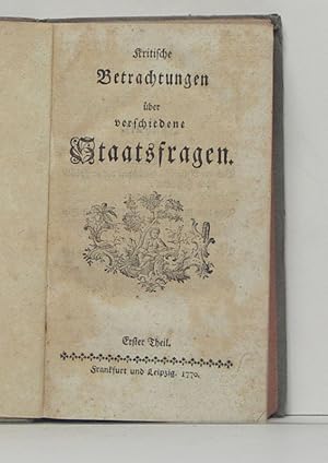 Kritische Betrachtungen über verschiedene Staatsfragen. Teil 1-3 (st. 6) in 1 Band