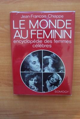 Seller image for LE MONDE AU FEMININ encyclopdie des femmes clbres for sale by KEMOLA