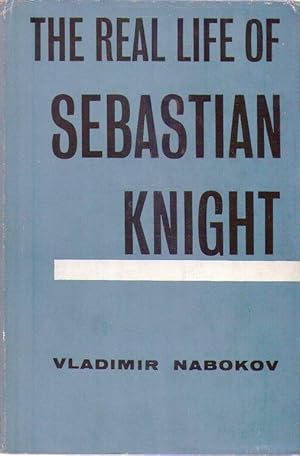 THE REAL LIFE OF SEBASTIAN KNIGHT. A novel