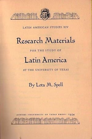RESEARCH MATERIALS FOR THE STUDY OF LATIN AMERICA AT THE UNIVERITY OF TEXAS