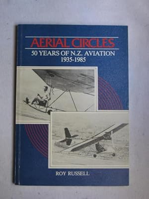 Aerial Circles : 50 Years of N.Z. Aviation Gliding and Power 1935-1985