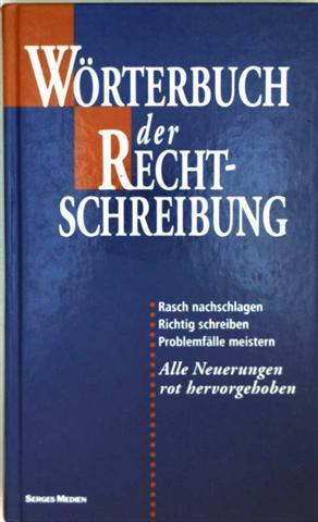 Wörterbuch der Rechtschreibung - rasch nachschlagen, richtig schreiben, Problemfälle meistern, al...