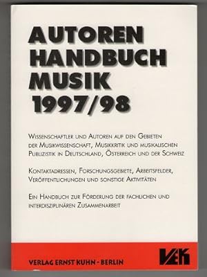 Autorenhandbuch Musik 1997/98 : Wissenschaftler und Autoren auf den Gebieten der Musikwissenschaf...