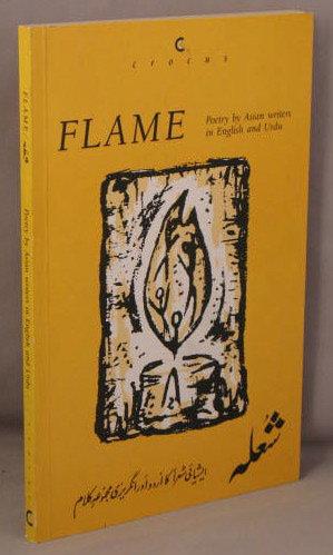 Flame; Poetry by Asian writers in English and Urdu.