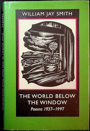WORLD BELOW THE WINDOW: Poems 1937-1997.
