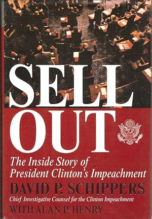 Seller image for SELL OUT. THE INSIDE STORY OF PRESIDENT CLINTON'S IMPEACHMENT. for sale by Legacy Books