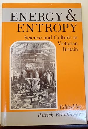 Seller image for Energy and Entropy: Science and Culture in Victorian Britain for sale by RON RAMSWICK BOOKS, IOBA