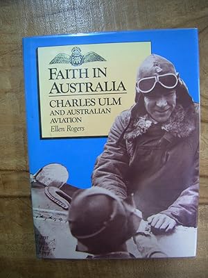 FAITH IN AUSTRALIA: CHARLES ULM AND AUSTRALIAN AVIATION