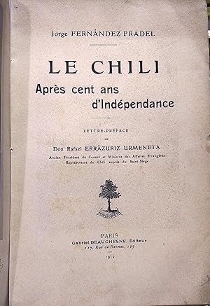 Le Chili. Apres cent ans d´indépendence. Lettre-préface de Rafael Errázuriz Urmeneta