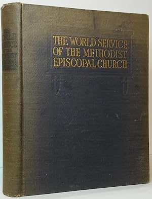 Image du vendeur pour The World Service of the Methodist Episcopal Church mis en vente par Stephen Peterson, Bookseller