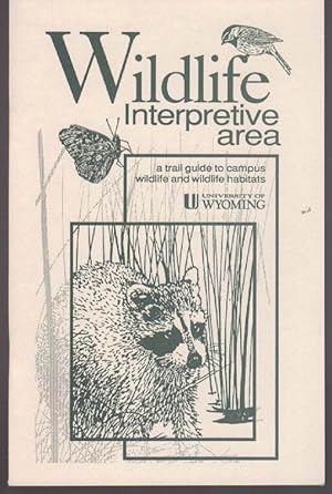 Seller image for Wildlife Interpretive Area: A Trail Guide to Campus Wildlife and Wildlife Habitats for sale by Clausen Books, RMABA