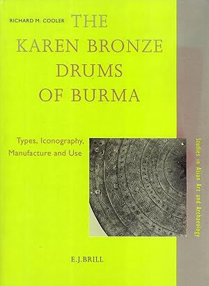 Imagen del vendedor de The Karen Bronze Drums of Burma: Types, Iconography, Manufacture and Use a la venta por Masalai Press