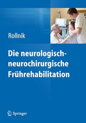 Seller image for Die neurologisch-neurochirurgische Frhrehabilitation for sale by BuchWeltWeit Ludwig Meier e.K.