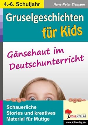 Imagen del vendedor de Gruselgeschichten fr Kids Gnsehaut im Deutschunterricht a la venta por AHA-BUCH GmbH