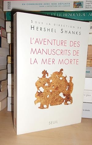 Seller image for L'AVENTURE DES MANUSCRITS DE LA MER MORTE : Sous La Direction De Hershel Shanks for sale by Planet's books