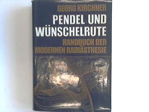 Pendel und Wünschelrute. Handbuch der modernen Radiästhesie