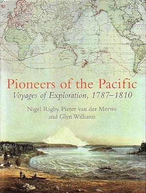 Immagine del venditore per PIONEERS OF THE PACIFIC. Voyages of Exploration, 1787-1810 venduto da Jean-Louis Boglio Maritime Books