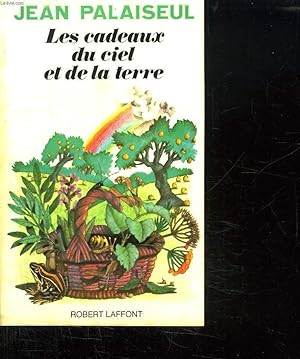 Bild des Verkufers fr LES CADEAUX DU CIEL ET DE LA TERRE. zum Verkauf von Le-Livre