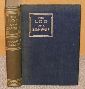 Seller image for The Log of a Sea-Waif. Being recollections of the first four years of my sea life. With eight illustrations. Fifth impression. for sale by PROCTOR / THE ANTIQUE MAP & BOOKSHOP