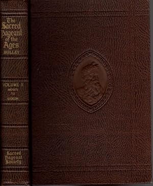 THE SACRED PAGEANT OF THE AGES: MOSES TO GIDEON : Volume 2.