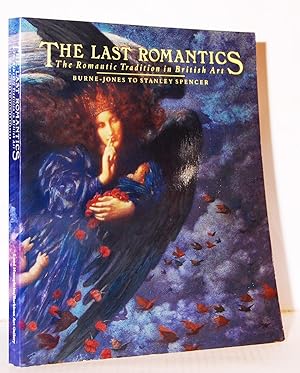 Imagen del vendedor de The Last Romantics. The Romantic Tradition in British Art. Burne-Jones to Stanley Spencer. a la venta por Kerr & Sons Booksellers ABA