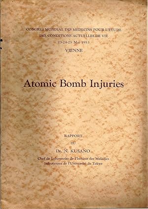 ATOMIC BOMB INJURIES. Congrès mondial des médecins pour l'étude des conditions de vie. 23-24-25 m...