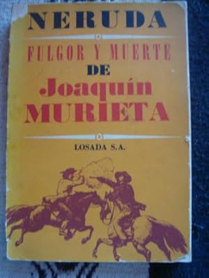 Seller image for Fulgor y muerte de Joaqun Murieta. Bandido chileno ajusticiado en California el 23 de julio de 1853. for sale by Libros del cuervo