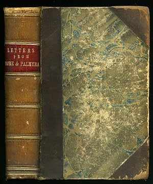 Seller image for Letters from Rome and The Early Christians, and Letters From Palmyra; or, Zenobia for sale by Little Stour Books PBFA Member