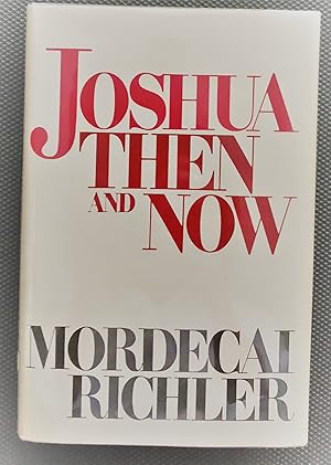 Imagen del vendedor de Joshua Then And Now [SIGNED CANADIAN 1ST/1ST] a la venta por Arthur Harry Fine Books