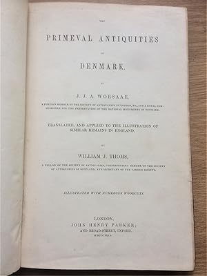 THE PRIMEVAL ANTIQUITIES OF DENMARK 'Translated, and Applied to the Illustrations of Similar Rema...