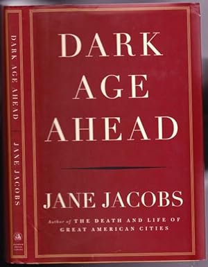 Seller image for Dark Age Ahead -(by the author of "The Death and Life of Great American Cities") for sale by Nessa Books