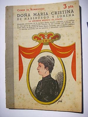 Doña María Cristina de Habsburgo y Lorena : la discreta regente de España