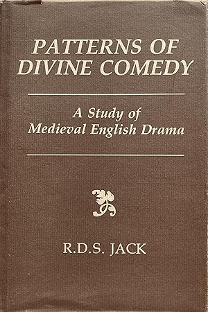 Patterns of divine comedy: a study of mediaeval English drama.