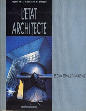 Seller image for L'Etat Architecture. Les Choix tranquilles du Prsident. for sale by Fundus-Online GbR Borkert Schwarz Zerfa