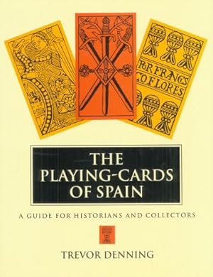 Seller image for THE PLAYING-CARDS OF SPAIN: A Guide for Historians and Collectors for sale by Carnegie Hill Books