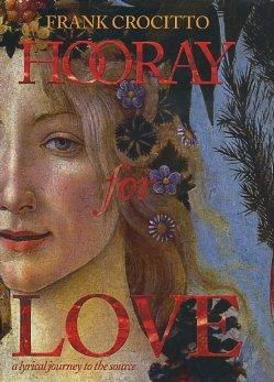 Seller image for HOORAY FOR LOVE: A LYRICAL JOURNEY TO THE SOURCE for sale by By The Way Books