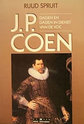 Bild des Verkufers fr J.P. Coen. Dagen en daden in dienst van de VOC. zum Verkauf von Gert Jan Bestebreurtje Rare Books (ILAB)