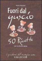 Immagine del venditore per Fuori dal guscio. 50 ricette con la frutta secca. venduto da FIRENZELIBRI SRL