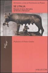 Seller image for Se l'Italia. Manuale di storia alternativa da Romolo a Berlusconi. for sale by FIRENZELIBRI SRL