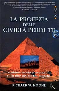 Bild des Verkufers fr La profezia delle civilt perdute.Le ultime teorie e rivelazioni sulla fine del nostro pianete. zum Verkauf von FIRENZELIBRI SRL