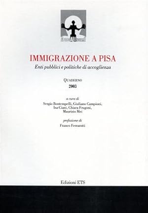 Bild des Verkufers fr Immigrazione a Pisa. Enti pubblici e politiche di accoglienza. zum Verkauf von FIRENZELIBRI SRL