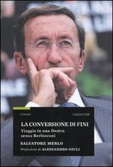 Seller image for La conversione di Fini. Viaggio in una destra senza Berlusconi. for sale by FIRENZELIBRI SRL